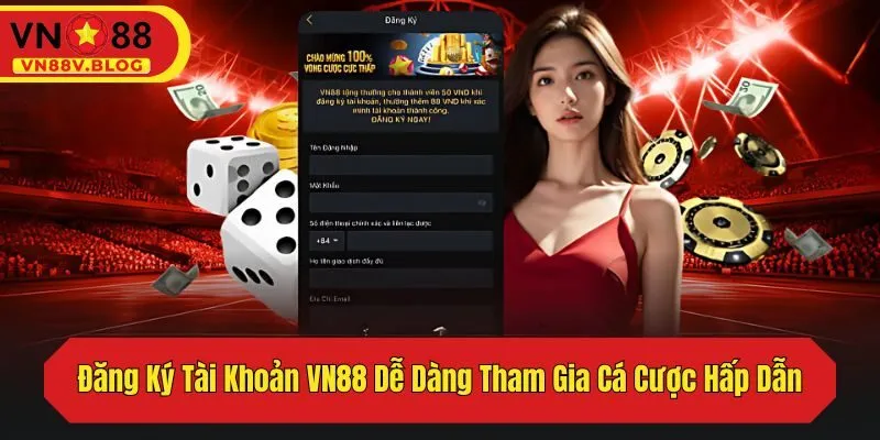 Đăng Ký Tài Khoản VN88 Dễ Dàng Tham Gia Cá Cược Hấp Dẫn